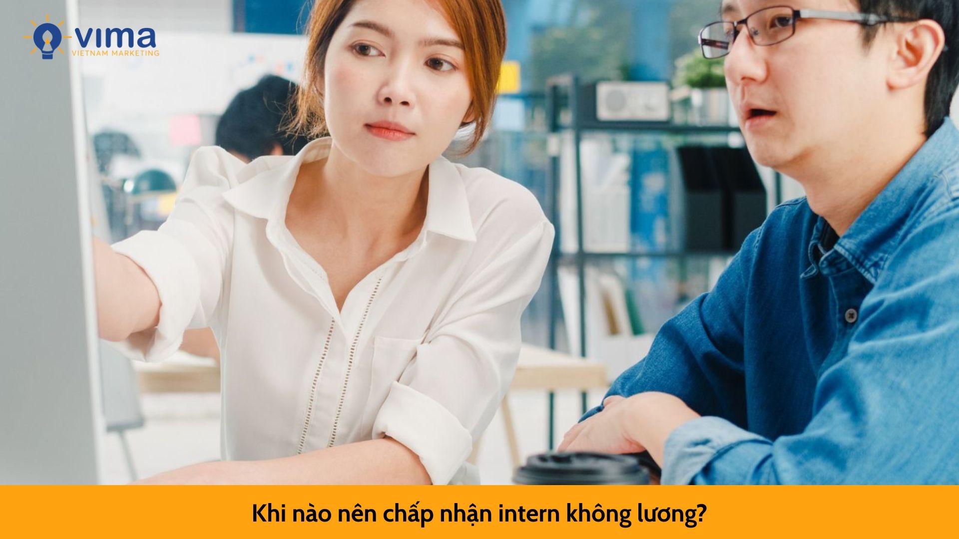 Khi nào nên chấp nhận intern không lương?